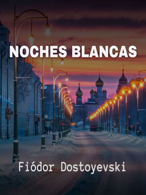 Title details for Noches Blancas by Fiódor Dostoyevski - Available